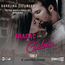 W labiryncie doznań T.2 Tracąc Ciebie audiobook - Karolina Zielińska