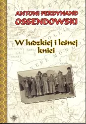 W ludzkiej i leśnej kniei - A. F. Ossendowski BR - Antoni Ferdynand Ossendowski