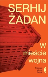 W mieście wojna - Serhij Żadan, Michał Petryk