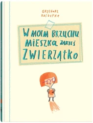 W moim brzuchu mieszka jakieś zwierzątko - Grzegorz Kasdepke, Tomek Kozłowski, Maciej Bylini