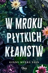 W mroku płytkich kłamstw - Ginny Myers Sain