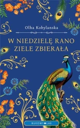 W niedzielę rano ziele zbierała - Olha Kobylańska