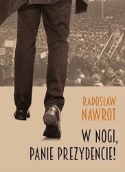 W nogi, panie prezydencie! - Radosław Nawrot