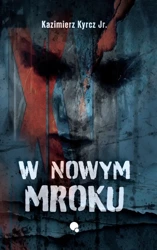 W nowym mroku - Kazimierz Kyrcz Jr.