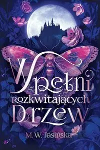 W pełni rozkwitających drzew - Jasińska M. W.