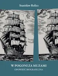 W pogoni za muzami - Stanisław Rolicz