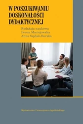 W poszukiwaniu doskonałości dydaktycznej - red. Iwona Maciejowska, Anna Sajdak-Burska