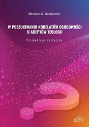 W poszukiwaniu korelatów osobowości u adeptów.. - Mariusz G. Karbowski