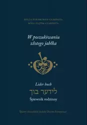 W poszukiwaniu złotego jabłka.. śpiewnik rodzinny - Bella Szwarcman-Czarnota