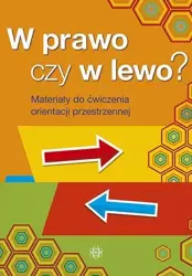 W prawo czy w lewo? Materiały do ćw orient.przest. - praca zbiorowa