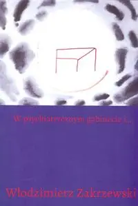 W psychiatrycznym gabinecie i... - Włodzimierz Zakrzewski