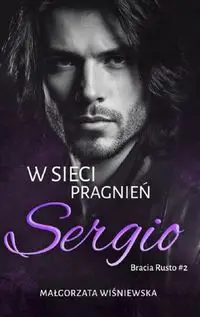 W sieci pragnień. Sergio - Małgorzata Wiśniewska