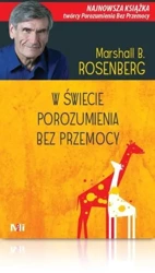 W świecie Porozumienia bez Przemocy - Marshall B. Rosenberg