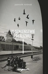 W szaleństwie realizmu - Joanna M. Vorbrodt