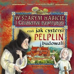 W szarym habicie i czarnym kapturze, czyli... - Anna Czerwińska-Rydel