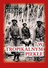 W tropikalnym piekle - Kacper Jan Gęsior