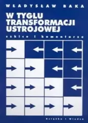 W tyglu transformacji ustrojowej - Władysław Baka