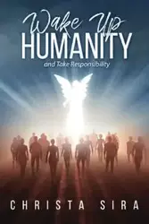 WAKE UP HUMANITY - Christa Sira