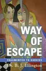 WAY OF ESCAPE - ELLINGTON DR. B. J.