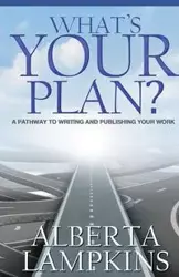 WHAT'S YOUR PLAN - Alberta Lampkins