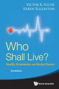 WHO SHALL LIVE? (3RD ED) - VICTOR KAREN R FUCHS EGGLESTON