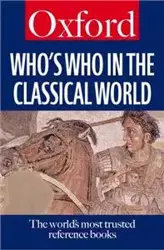 WHO'S WHO IN THE CLASSICAL WORLD