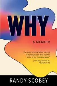 WHY - Randy Scobey