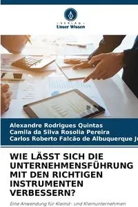 WIE LÄSST SICH DIE UNTERNEHMENSFÜHRUNG MIT DEN RICHTIGEN INSTRUMENTEN VERBESSERN? - Rodrigues Quintas Alexandre