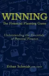 WINNING The Financial Planning Game - Ethan Schmidt