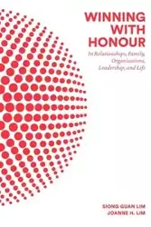 WINNING WITH HONOUR - SIONG GUAN LIM & JOANNE H LIM