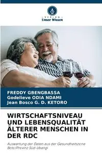 WIRTSCHAFTSNIVEAU UND LEBENSQUALITÄT ÄLTERER MENSCHEN IN DER RDC - FREDDY GBENGBASSA