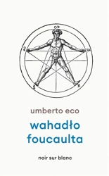 Wahadło Foucaulta - Umberto Eco, Adam Szymanowski, Witold Siemaszkiew