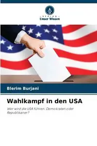 Wahlkampf in den USA - Burjani Blerim