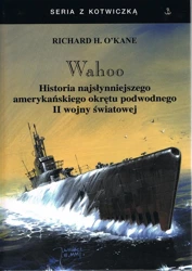 Wahoo. Historia najsłynniejszego amerykań... w.3 - Richard H. O'Kane