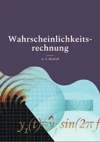 Wahrscheinlichkeitsrechnung - Markoff A. A.