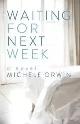 Waiting for Next Week - Michele Orwin