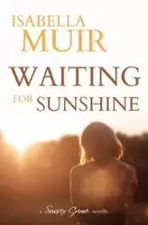 Waiting for Sunshine - Isabella Muir