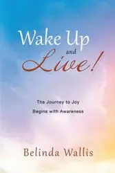 Wake Up and Live - Belinda Wallis