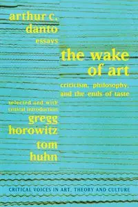 Wake of Art - Arthur C. Danto