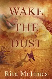 Wake the Dust - Rita McInnes