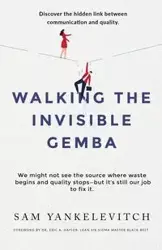 Walking the Invisible Gemba - Sam Yankelevitch