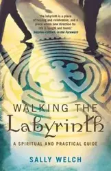 Walkinmg the Labyrinth - Sally Welch