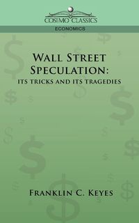 Wall Street Speculation - C. Franklin Keyes