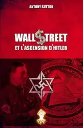 Wall Street et l'ascension d'Hitler - Antony Sutton