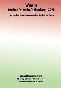 Wanat - Staff of the Combat Studies Institute