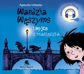 Wandzia Węszynos i wyjce z miasteczka. Audiobook - Agnieszka Urbańska