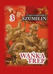 Wańka Trep T.3 - Aleksander Iljicz Szumilin