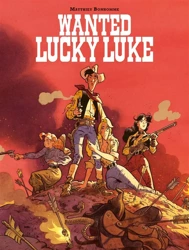 Wanted Lucky Luke! - Matthieu Bonhomme, Matthieu Bonhomme, Maria Mosie