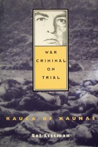 War Criminal on Trial - Rauca of Kaunas - Sol Littman