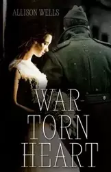 War-Torn Heart - Allison Wells